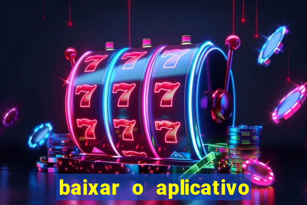 baixar o aplicativo vai de bet